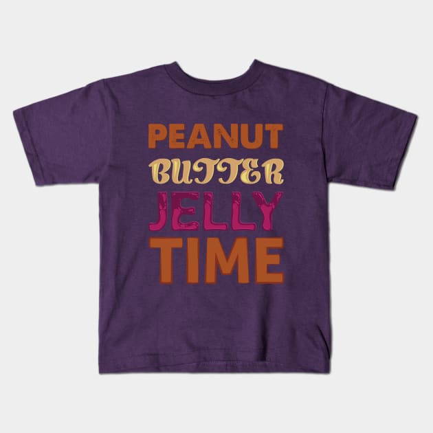 It's ALWAYS Peanut Butter Jelly Time Kids T-Shirt by Limey Jade 